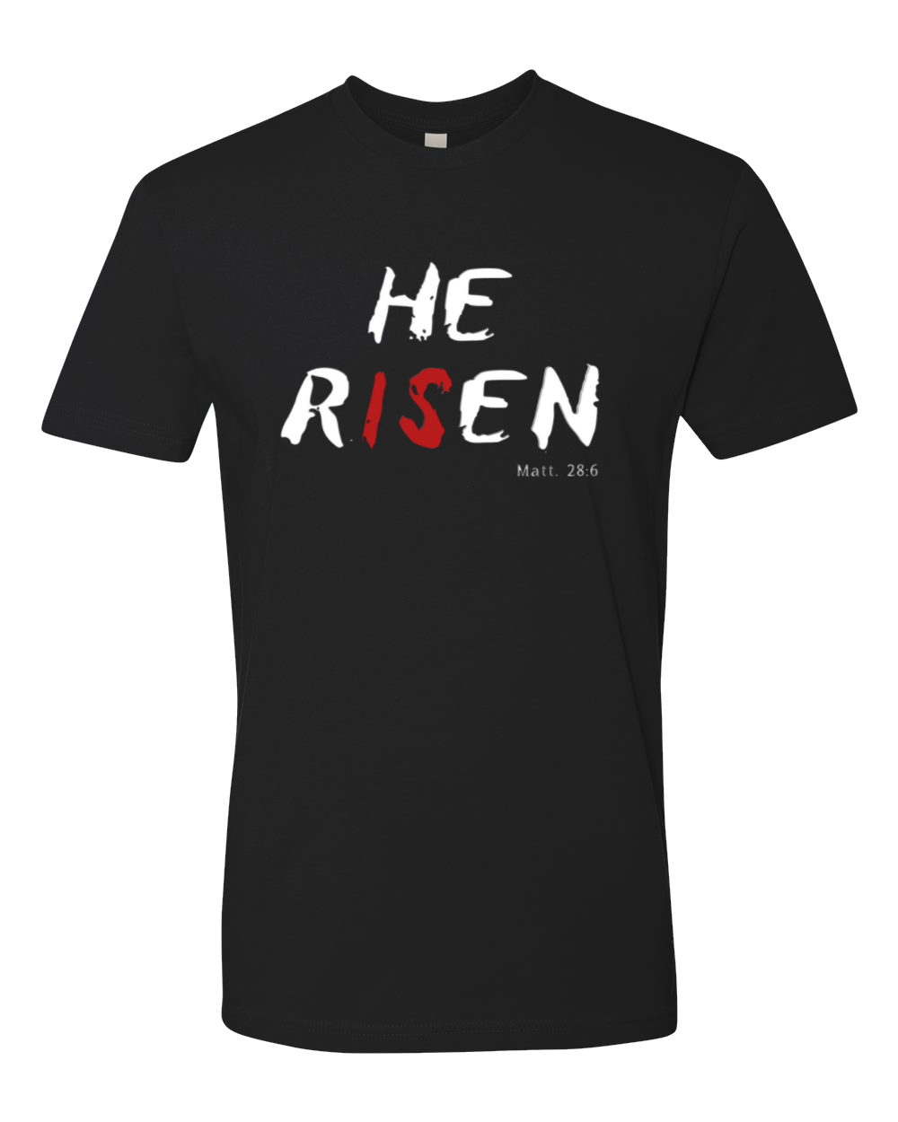 He Is Risen Matt. 28:6 T-Shirt